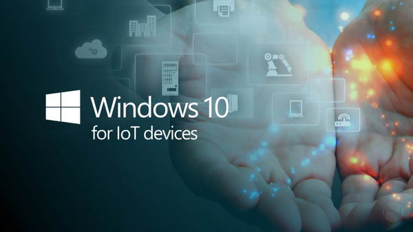 Windows 10 IoT Enterprise LTSC 2021将于8月1日直接批量授权
