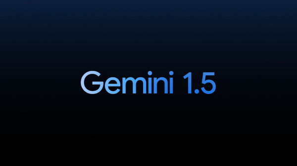 谷歌 AI 模型 Gemini 1.5 发布：在长文本理解方面实现突破