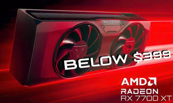 AMD Radeon RX 7700 XT 12GB 显卡跌破 400 美元：性价比首选